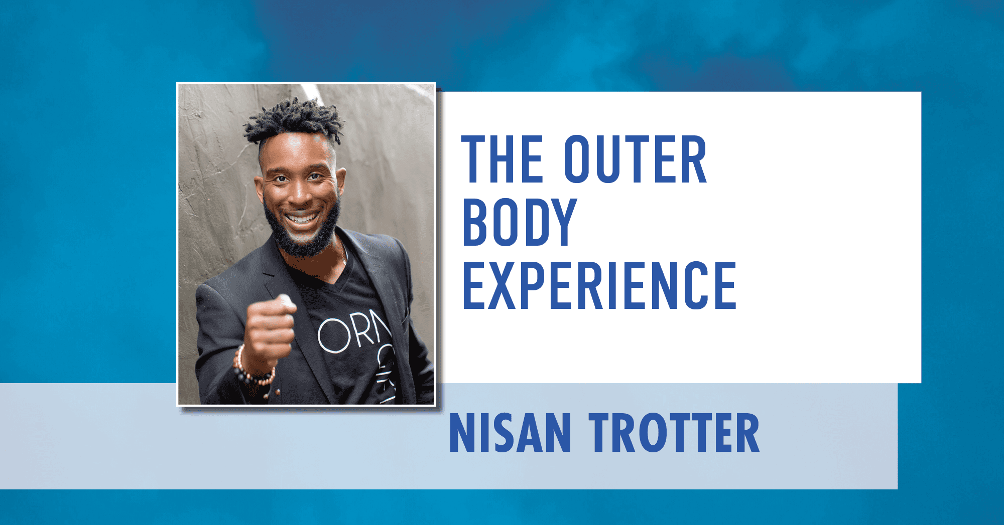 The Outer Body Experience