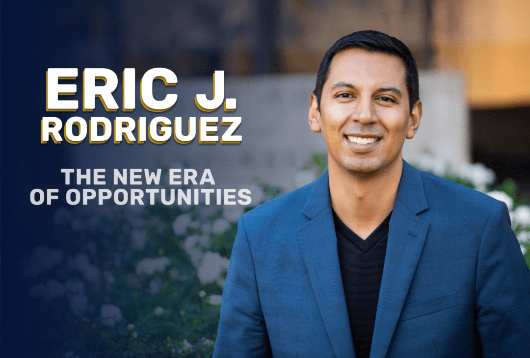 Eric J. Rodriguez - The New Era of Opportunities