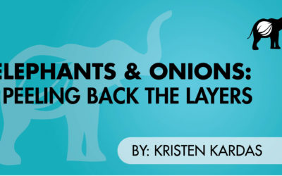 Elephants & Onions: Peeling Back the Layers